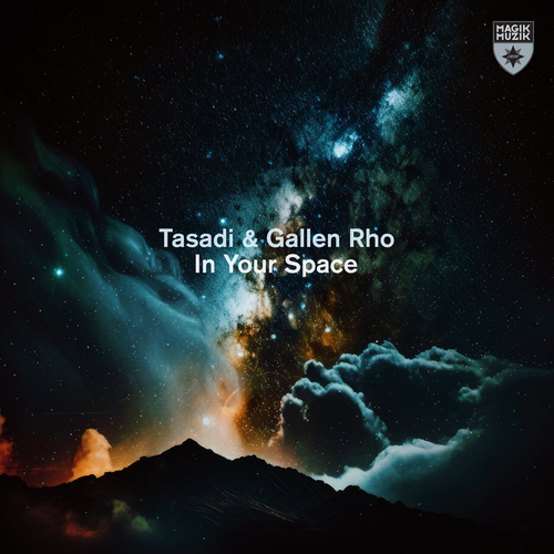 Tasadi & Gallen Rho - In Your Space [MM14960]